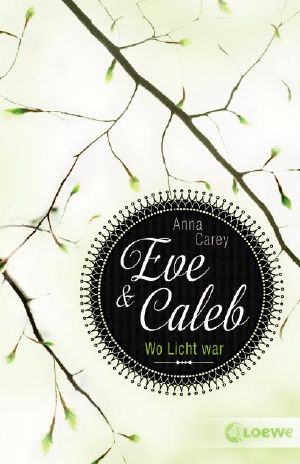 [Eve & Caleb 01] • Wo das Licht war